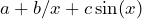 a+b/x + c\sin(x)