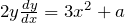 2y\frac{dy}{dx} = 3x^2 + a