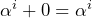 \alpha^{i} + 0 = \alpha^{i}