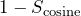 1 - S_{\rm{cosine}}