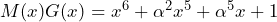 M(x)G(x)=x^6 + \alpha^2x^5 + \alpha^5x + 1