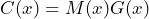 C(x) = M(x)G(x)