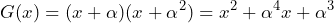 \[G(x) = (x+\alpha)(x+\alpha^{2})  =  x^{2} + \alpha^{4}x + \alpha^{3}\]