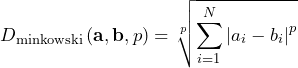 \[D_{\rm{minkowski}} \left( \mathbf{a}, \mathbf{b}, p \right) = \sqrt[p]{ \sum_{i=1}^{N} \left| a_{i} - b_{i} \right|^{p}}\]