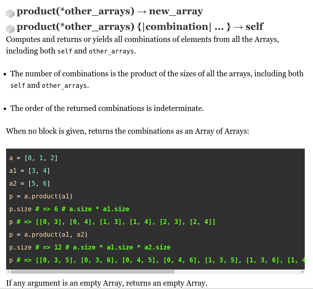 selfとother_arraysの両方を含むすべての配列から、要素のすべての組み合わせを計算して、結果を返すか生成します。組み合わせの数は、selfとother_arraysの両方を含む、すべての配列のサイズの積となります。返される組合せの順序は不定です。ブロックを渡さなかった場合，組み合わせは配列の配列として返されます。